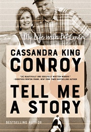 Tell Me a Story: My Life With Pat Conroy (Cassandra King Conroy)