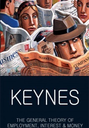 The General Theory of Employment, Interest & Money (Keynes)