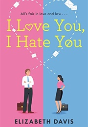 I Love You, I Hate You (Elizabeth Davis)