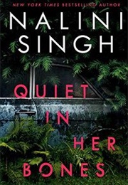 Quiet in Her Bones (Nalini Singh)
