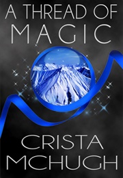 A Thread of Magic (Crista Mchugh)