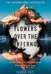 Flower Over the Inferno (Ilaria Tuti)