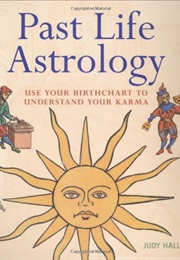 Past Life Astrology (Judy Hall)