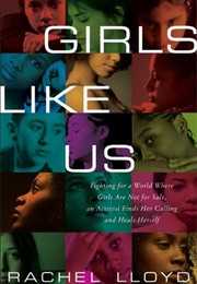 Girls Like Us (Rachel Lloyd)