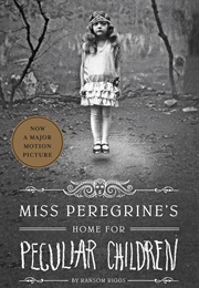 Miss Peregrine's Home for Peculiar Children (Ransom Riggs)