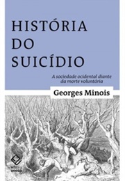 História Do Suicídio (Georges Minois)