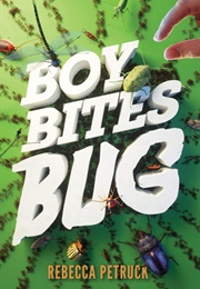 Boy Bites Bug (Rebecca Petruck)
