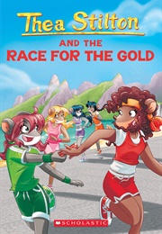 Thea Stilton and the Race for the Gold (Geronimo Stilton)