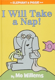 I Will Take a Nap! (Mo Willems)