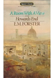 A Room With a View and Howards End (E. M. Forster)