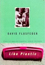 Like Plastic (David Flusfeder)