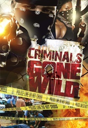 Criminals Gone Wild (2007)