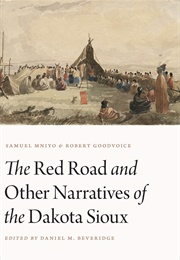 The Red Road and Other Narratives of the Dakota Sioux (Samuel Mniyo)