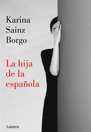 La Hija De La Española (Karina Sainz Borgo)