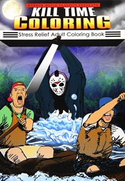 Kill Time Coloring: Stress Relief Adult Coloring Book (Houston Communications Inc.)