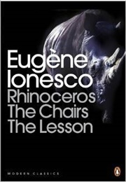 Rhinoceros / the Chairs / the Lesson (Eugène Ionesco)