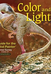 Color and Light: A Guide for the Realist Painter (James Gurney)