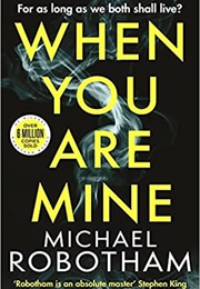 When You Are Mine (Michael Robotham)