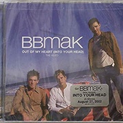 Out of My Heart (Into Your Head) - Bbmak