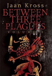 Between Three Plagues (Jaan Kross)