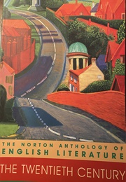 The Norton Anthology of English Literature, Volume 2C: The Twentieth Century (7th Edition) (M. H. Abrams, Et Al., Eds.)