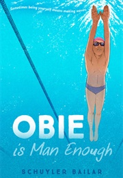 Obie Is Man Enough (Schuyler Bailar)