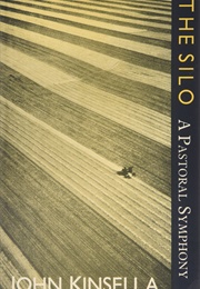 The Silo: A Pastoral Symphony (John Kinsella)