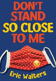 Don't Stand So Close to Me (Eric Walters)