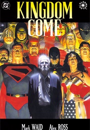 Kingdom Come (Mark Waid- Alex Ross)