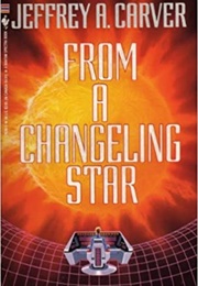 From a Changeling Star (Jeffrey A. Carver)