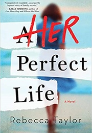 Her Perfect Life (Rebecca Taylor)
