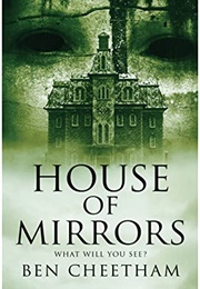 House of Mirrors (Ben Cheetham)