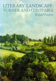 Literary Landscape: Turner and Constable (Ronald Paulson)