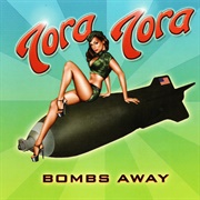 Tora Tora - Bombs Away