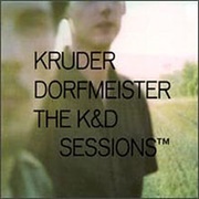Kruder and Dorfmeister - The K&D Sessions