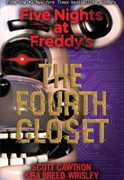 Five Nights at Freddy's: The Fourth Closet (Scott Cawthon)