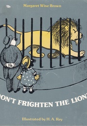 Don't Frighten the Lion! (Margaret Wise Brown)