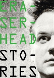 Eraserhead Stories (2001)
