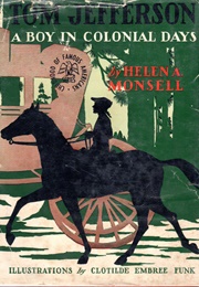 Tom Jefferson: A Boy in Colonial Days (Helen A. Monsell)