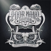 Hell's Comin' With Me - Poor Mans Poison