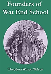 Founders of Wat End School (Theodora Wilson Wilson)
