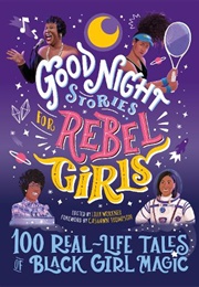 Good Night Stories for Rebel Girls: 100 Real-Life Tales of Black Girl Magic - Good Night Stories for (Lilly Workneh, Jestine Ware, Sonja Thomas, Et Al)