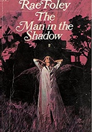 The Man in Shadow (Rae Foley)