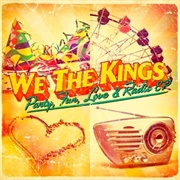 Party, Fun, Love & Radio by We the Kings