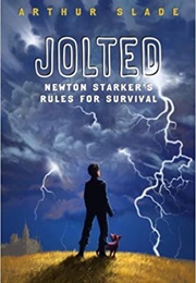 Jolted: Newton Starker's Rules for Survival (Arthur Slade)