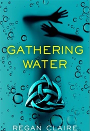Gathering Water (Regan Claire)