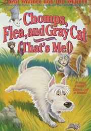 Chomps, Flea, and Gray Cat (That's Me!) (Bill and Carol Wallace)