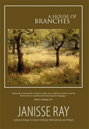 A House of Branches (Janisse Ray)