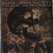Black Label Society - Fields of Unforgiveness