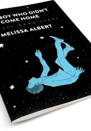 The Boy Who Didn&#39;t Come Home (Melissa Albert)